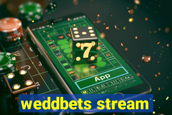 weddbets stream